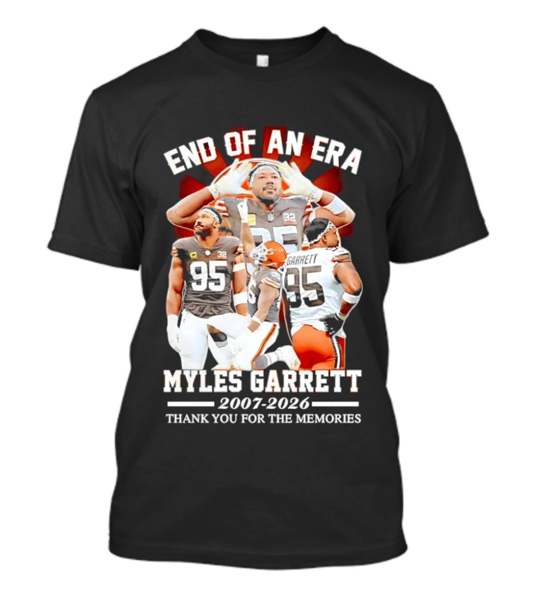 End Of An Era Myles Garrett Cleveland Browns 2007 2026 Thank You For The Memories T-Shirt
