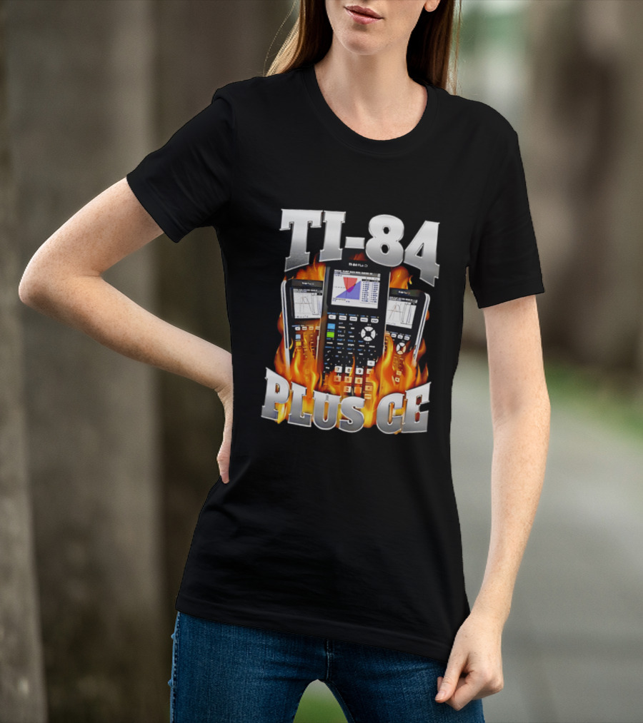 TI 84 Plus CE Calculators Surrounded By Flames And Graphs T-Shirt