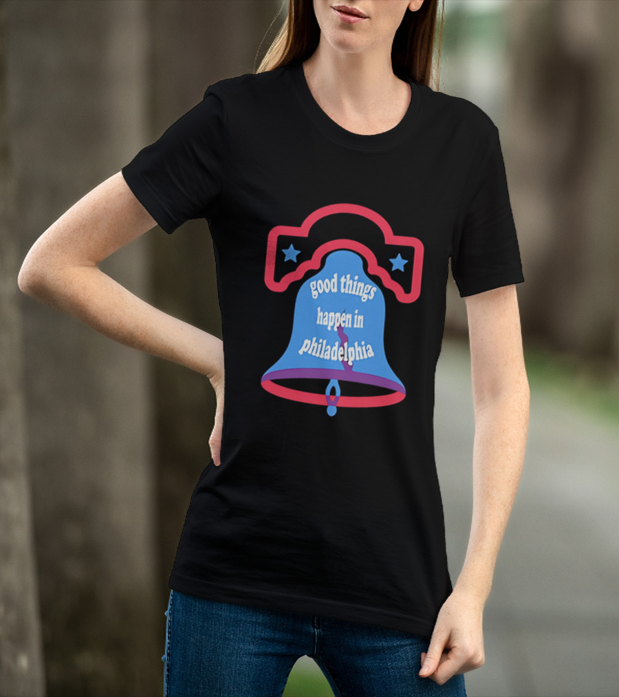 Philadelphia Liberty Bell Good Things Happen Stars T-Shirt