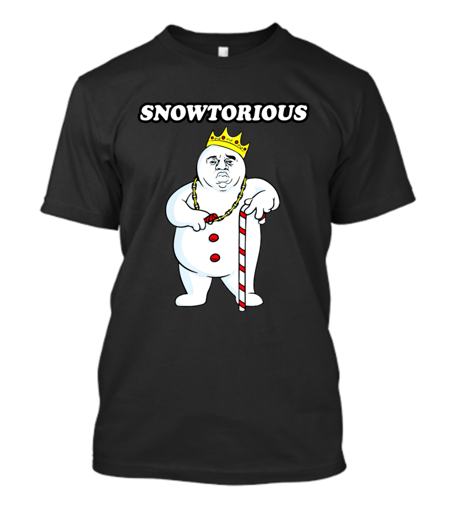 SNOWTORIOUS Funny Christmas King Snowman With Crown And Candy Cane T-Shirt