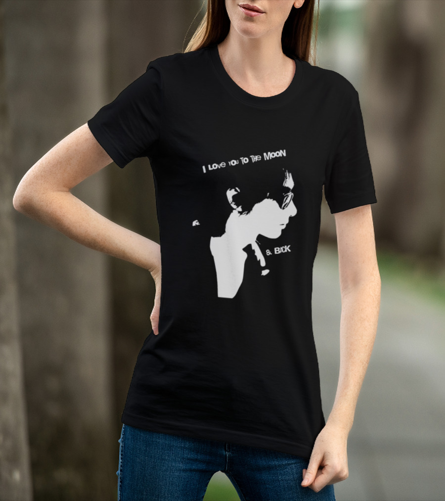 I Love You To The Moon And Back Romantic Expression T-Shirt