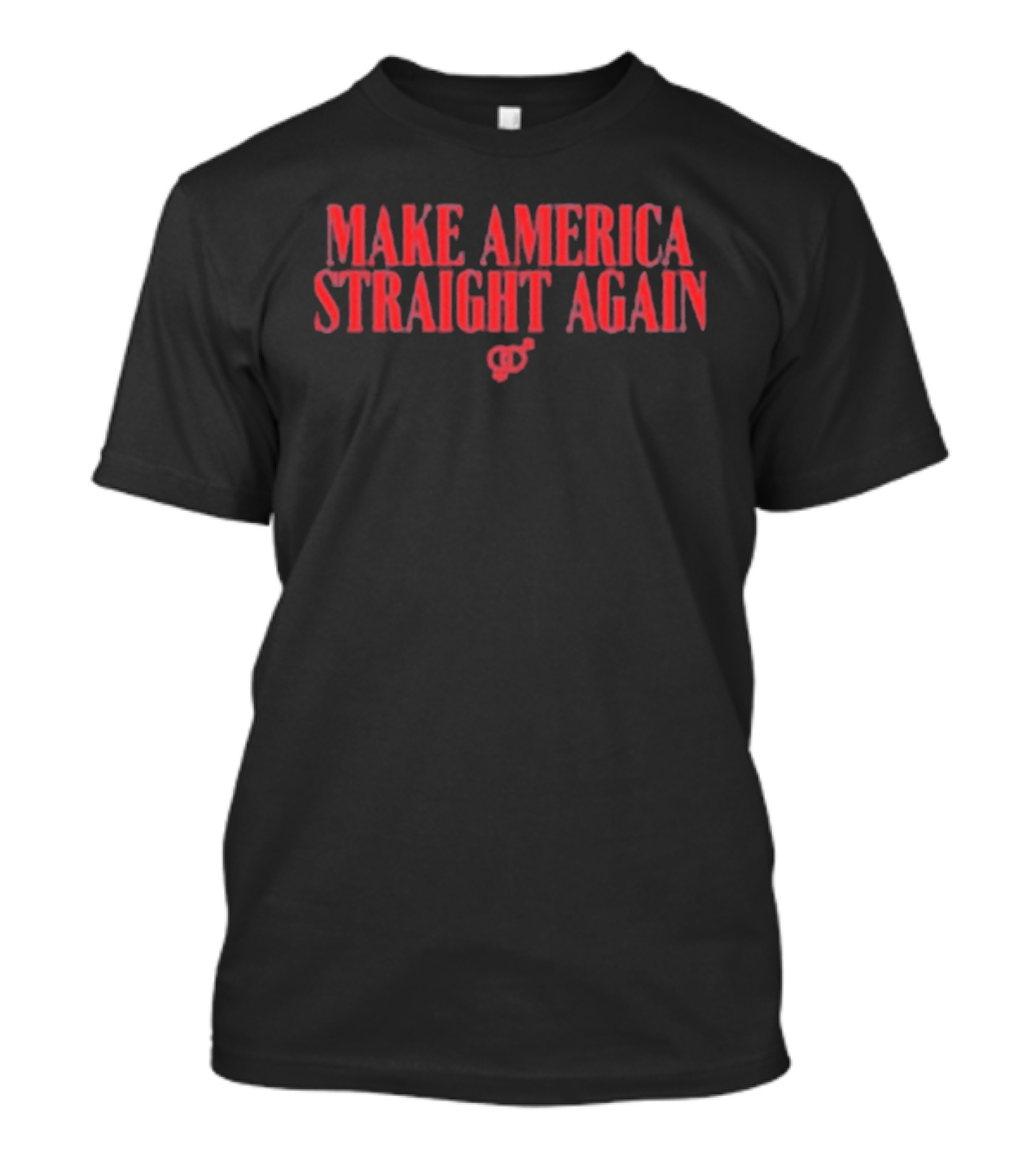 Make America Straight Again Old State Saloon T-Shirt