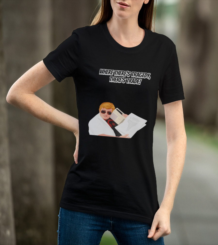 Max And Paddy Where Theres Tragedy Theres Trade Bubbles T-Shirt