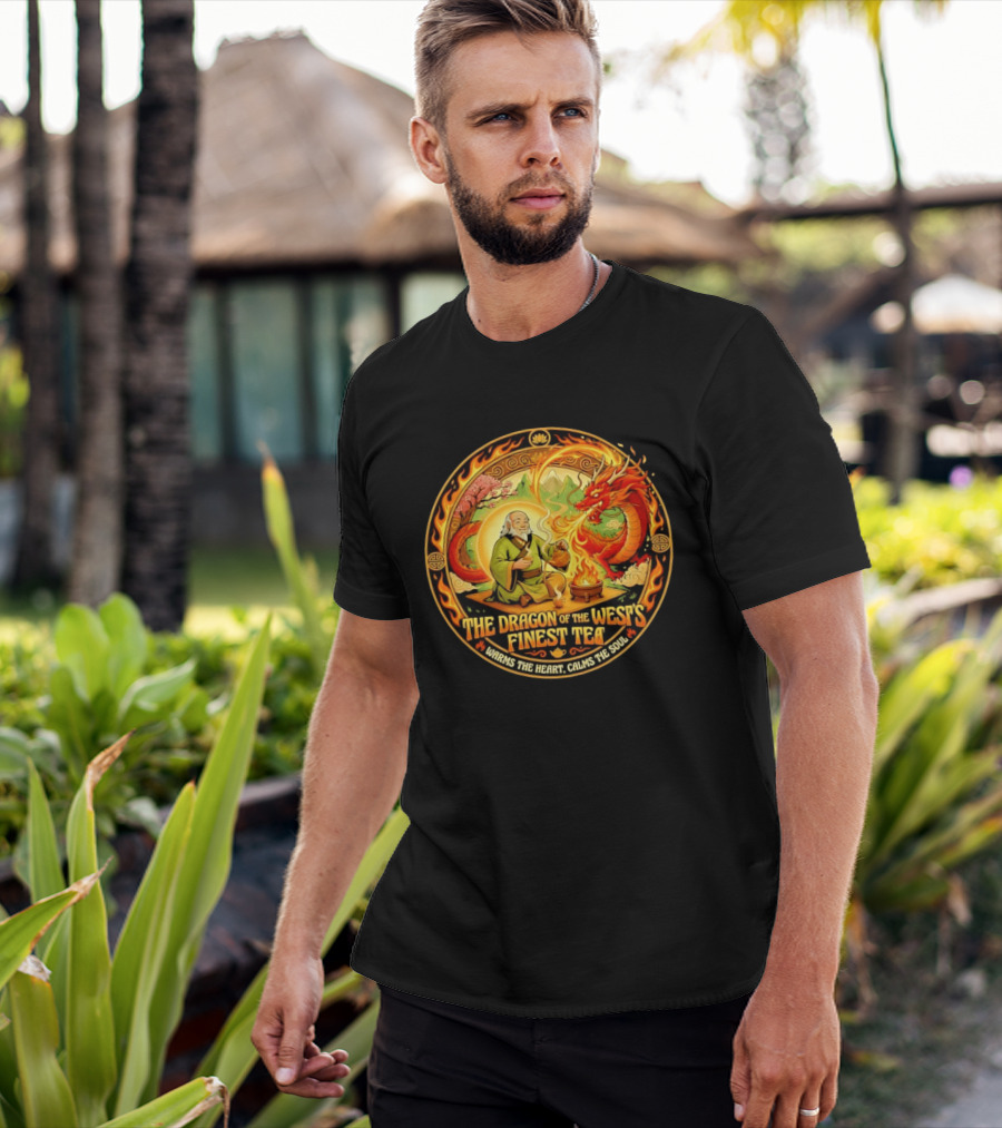 Uncle Iroh Dragon Of The West's Finest Tea Calms The Soul Avatar The Last Airbender T-Shirt