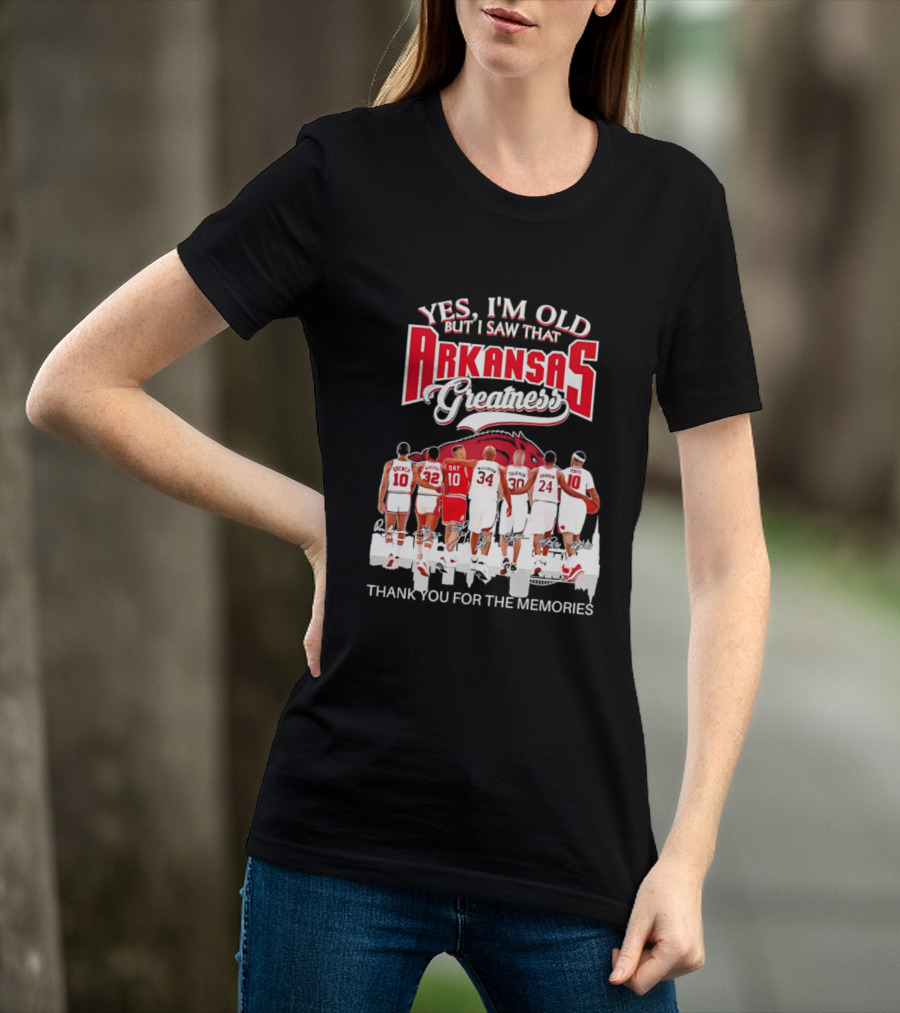 Yes I'm Old But I Saw That Arkansas Greatness Thank You For The Memories T-Shirt