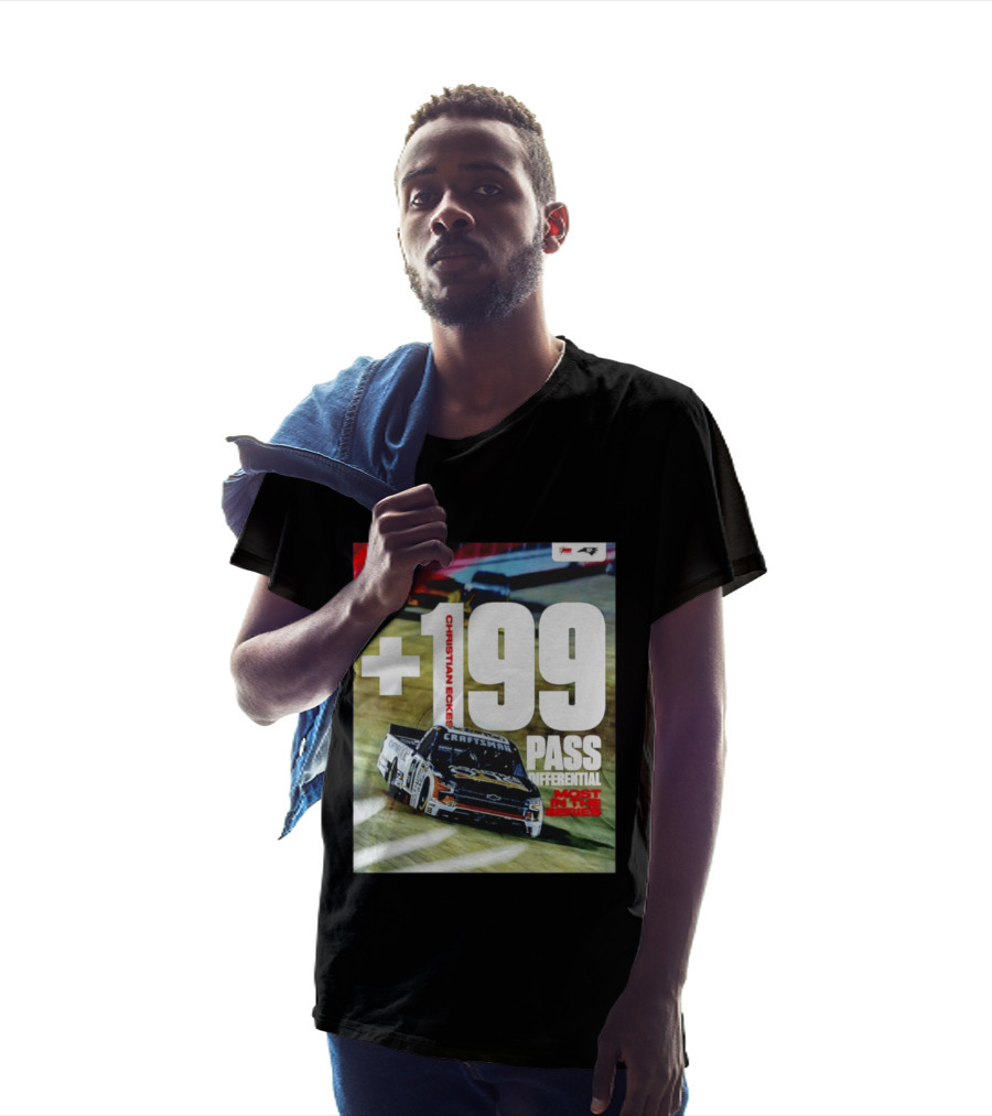 Christian Eckes +199 Pass Differential Most In The Series Motorsports Racing T-Shirt