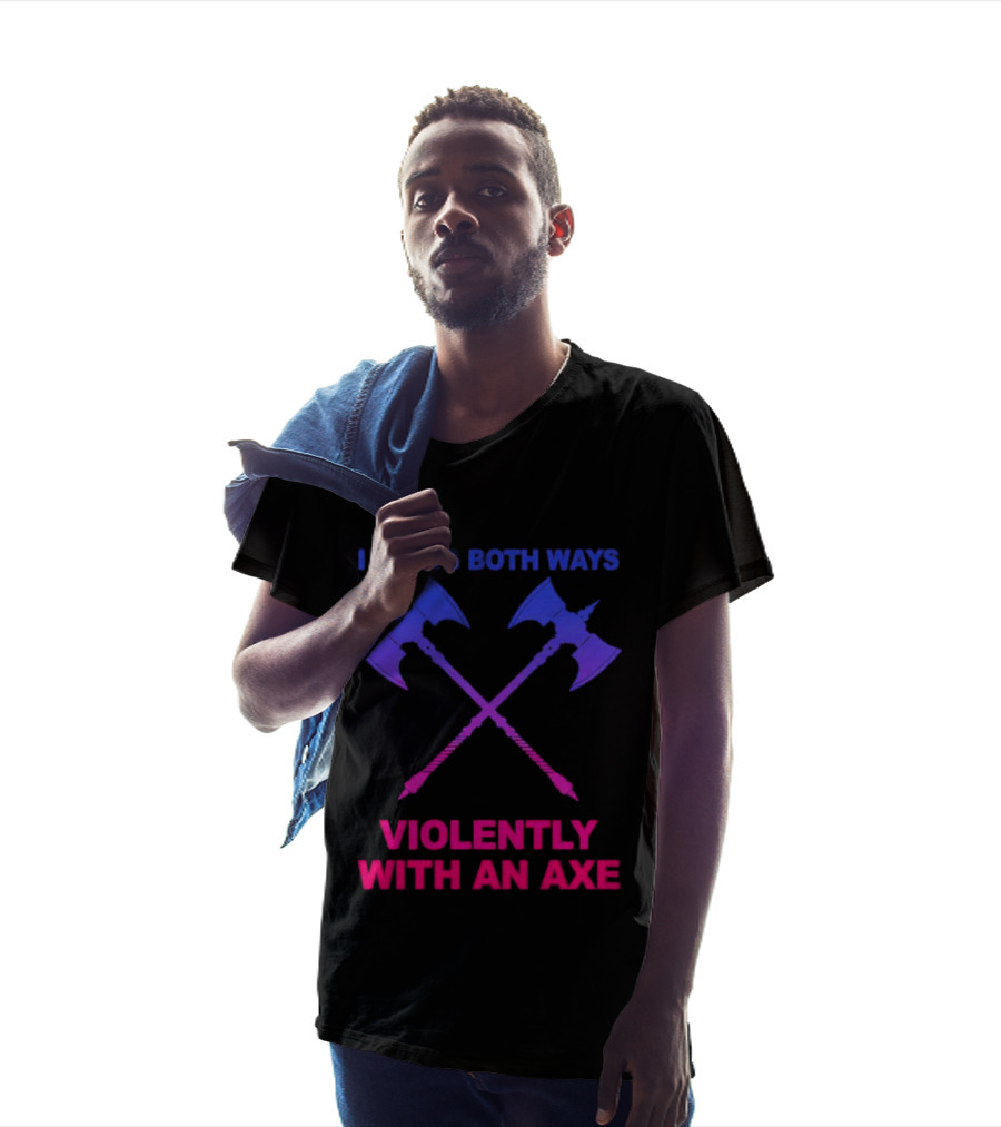 I Swing Both Ways Violently With An Axe Crossed Battle Axes T-Shirt