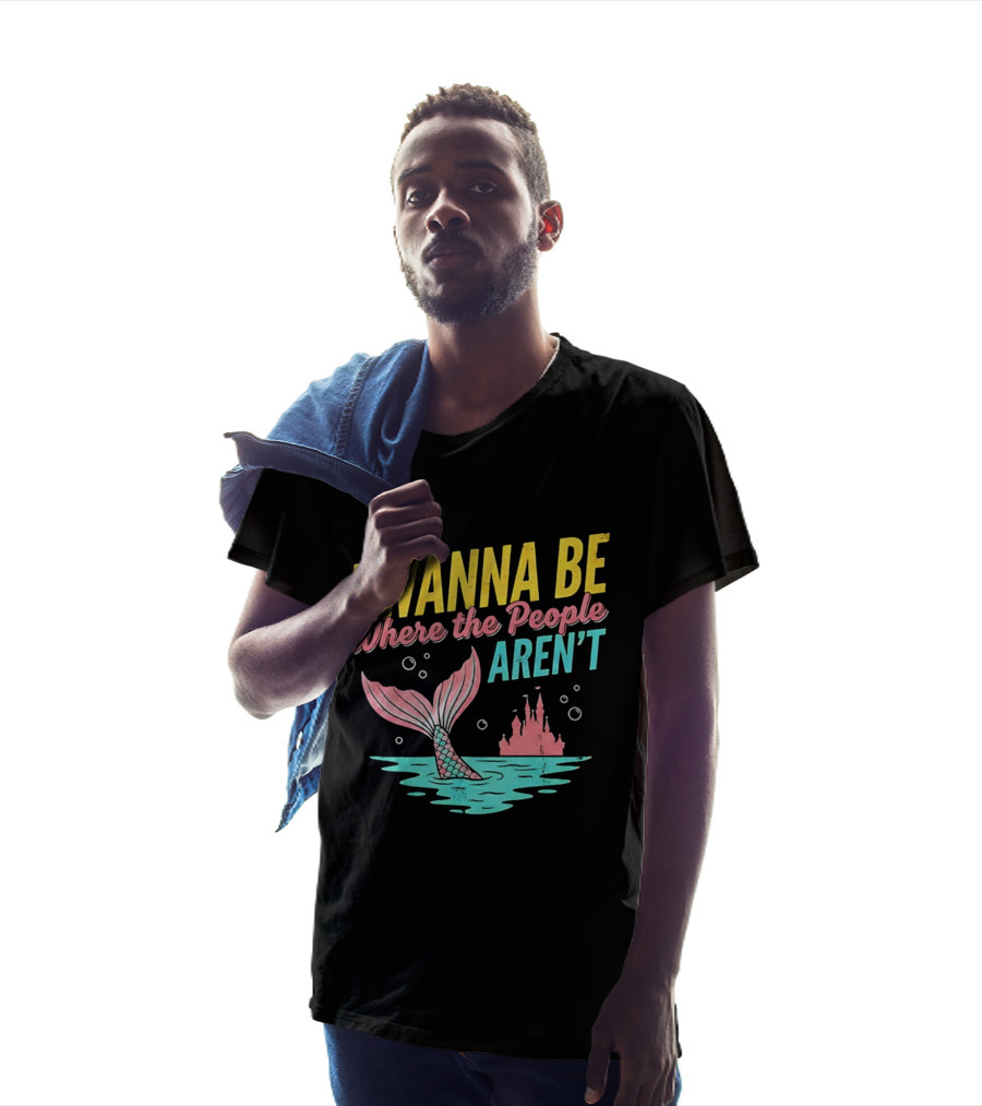 I Wanna Be Where The People Aren't Mermaid Tail Castle Water Bubbles T-Shirt