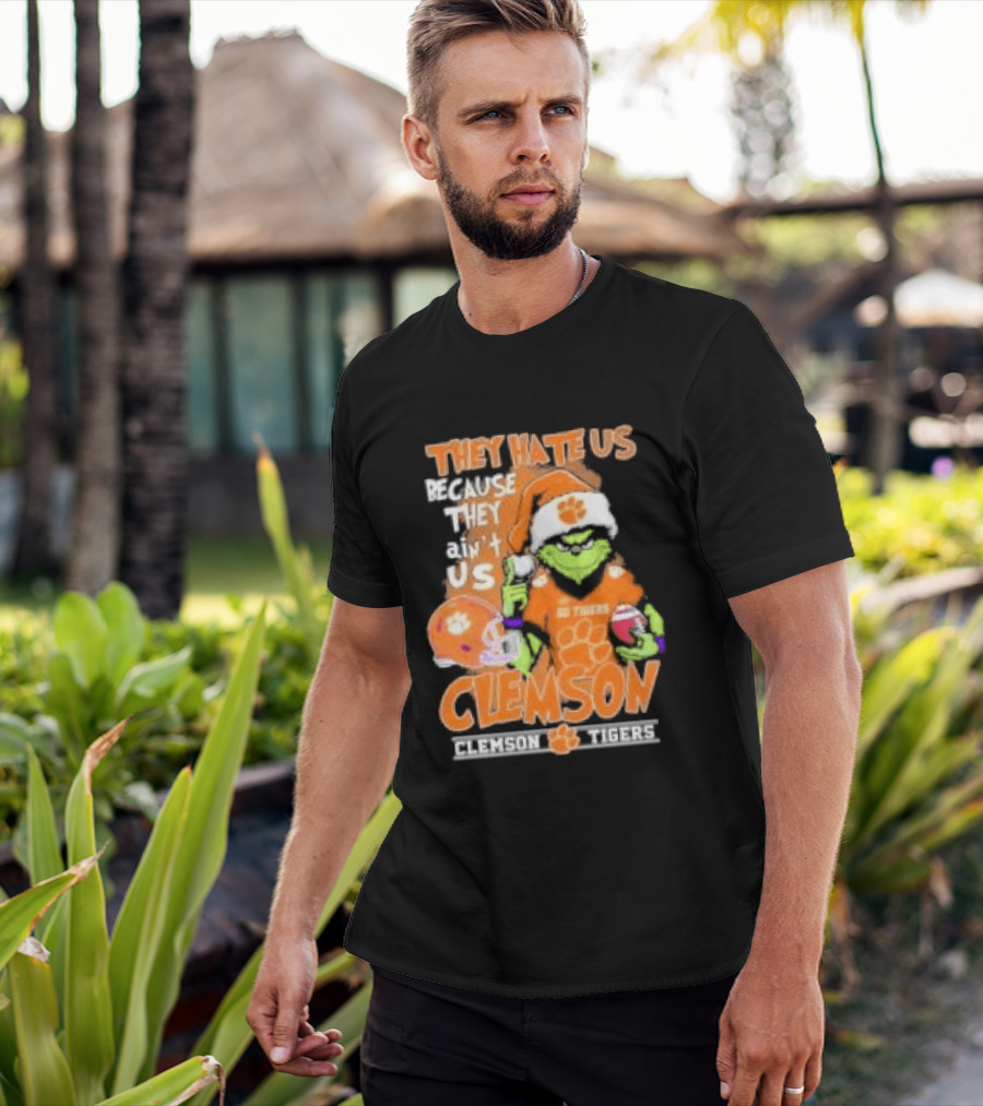 They Hate Us Because They Ain't Us Grinch Clemson Tigers Christmas T-Shirt