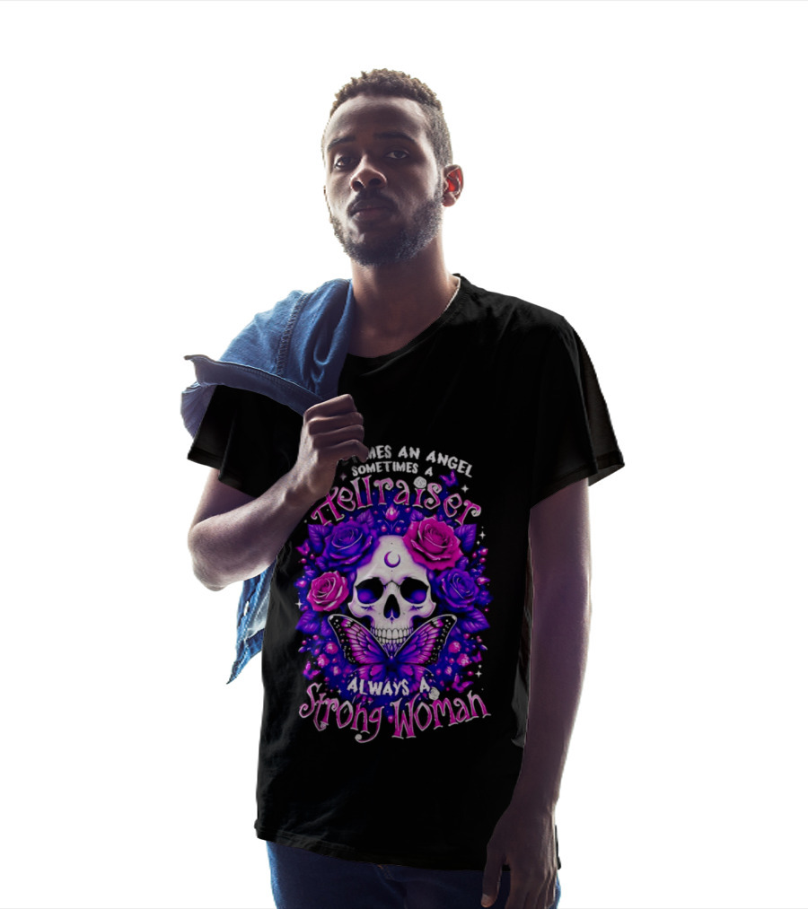 Sometimes An Angel Sometimes A Hellraiser Skull Butterfly Rose Always A Strong Woman T-Shirt