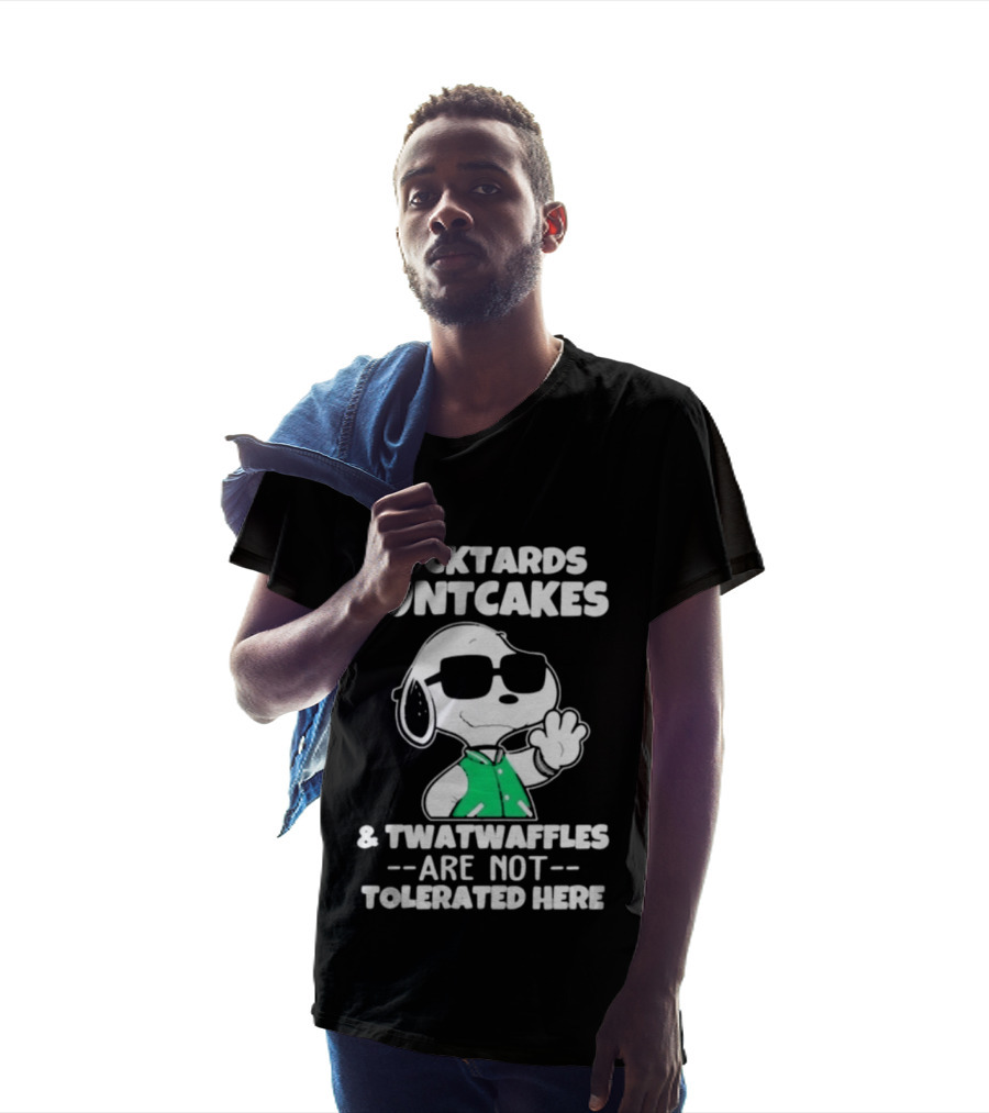 Snoopy Fucktards Cuntcakes Twatwaffles Are Not Tolerated Here T-Shirt
