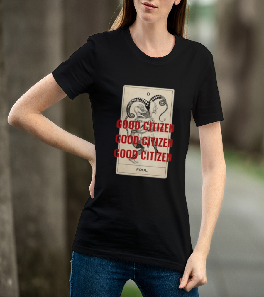 Lyah May Store Good Citizen Fool Card Oversized T-Shirt