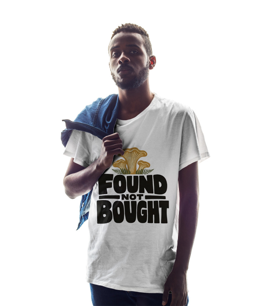 Found Not Bought Mushroom Foraging Forager Chanterelle T-Shirt