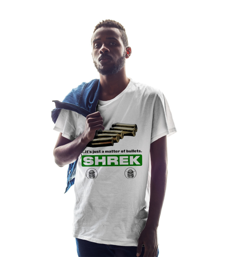 Shrek It's Just A Matter Of Bullets With Bullet T-Shirt