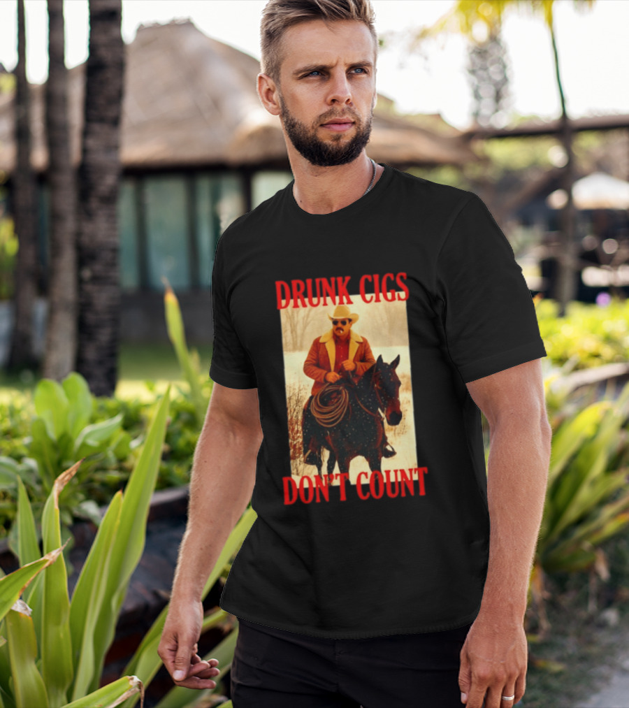 Drunk Cigs Don't Count Cowboy On Horse Snow Scene T-Shirt