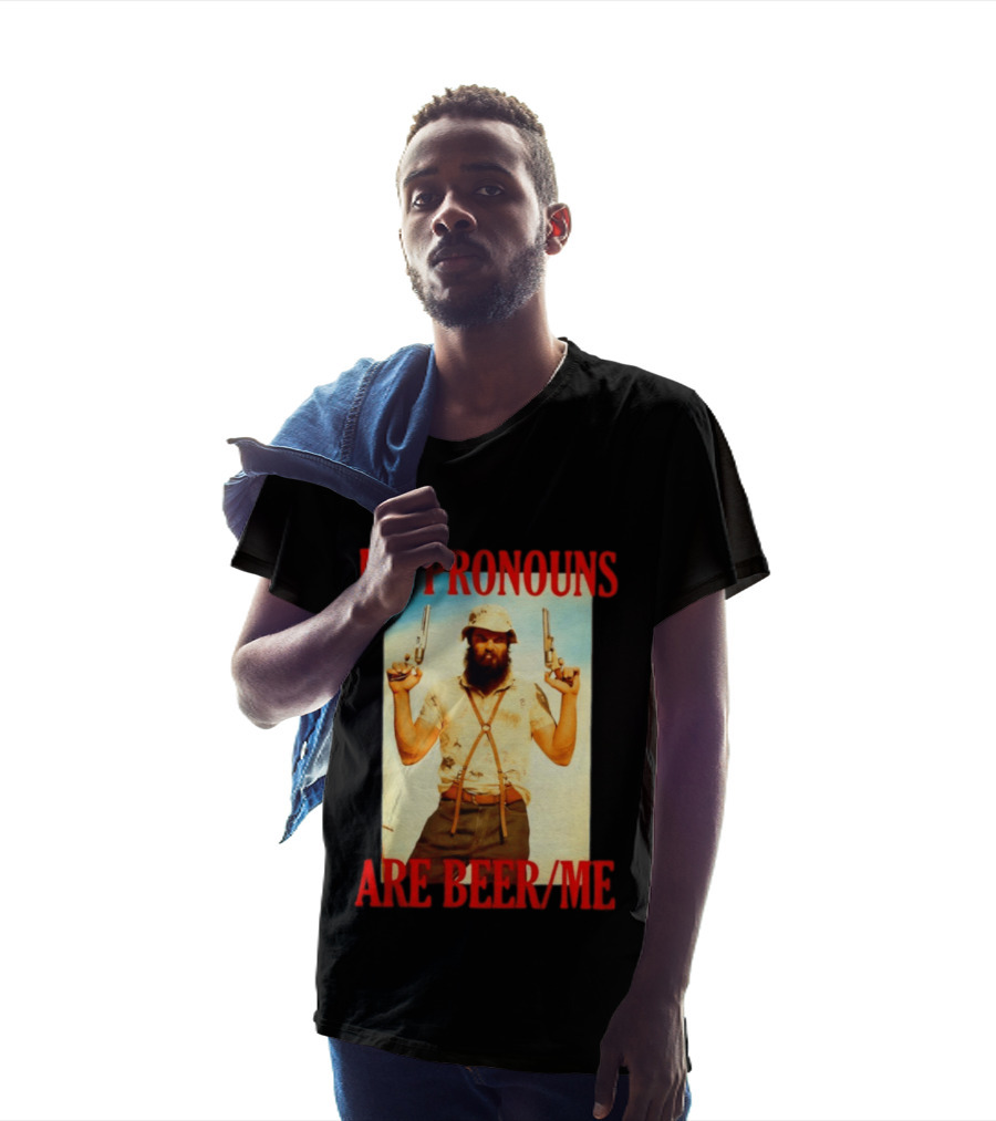 My Pronouns Are Beer Me Funny Guns And Bearded Man T-Shirt