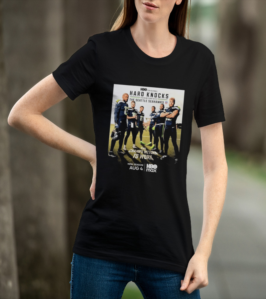 HBO Original Hard Knocks Training Camp Seattle Seahawks The Champs Return Aug 4 HBO Max T-Shirt