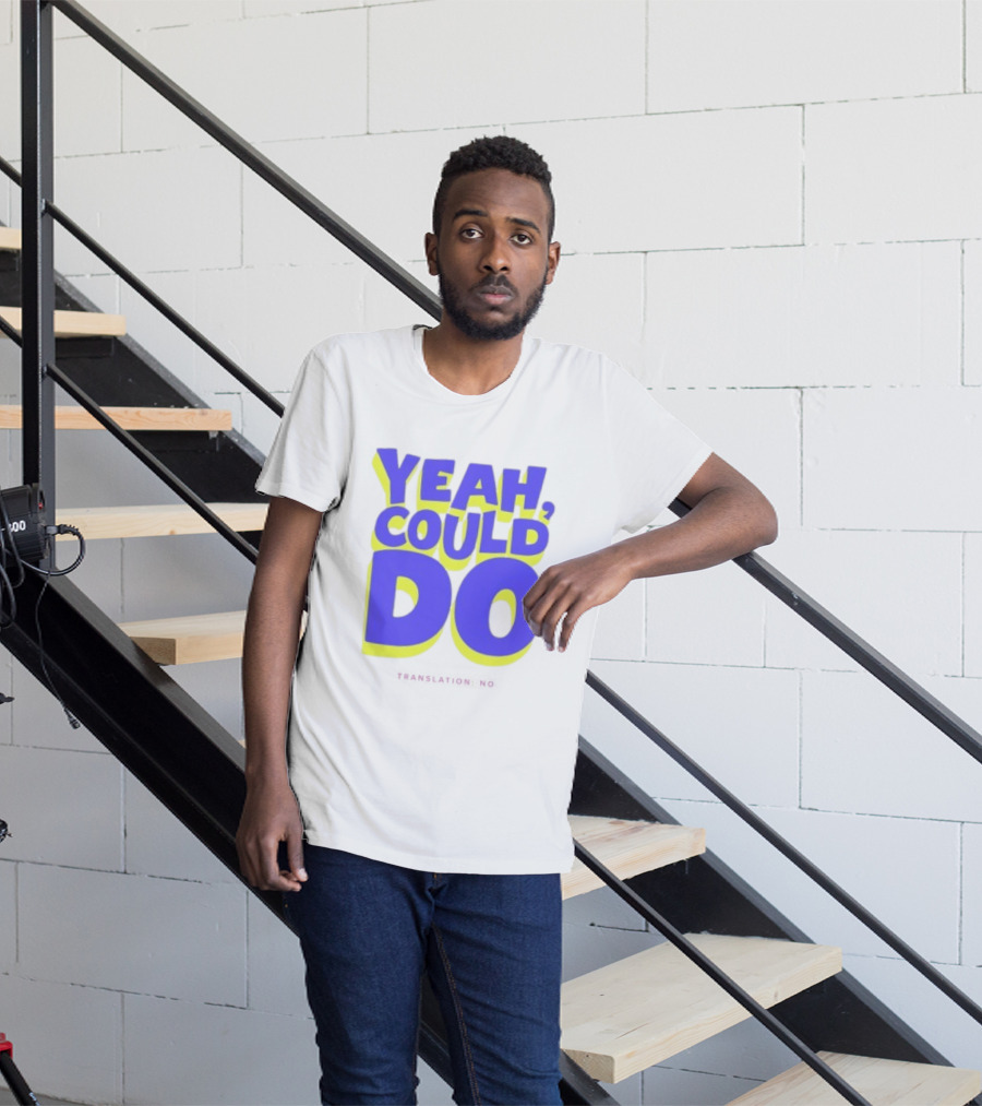 Yeah Could Do Translation No Sarcastic T-Shirt
