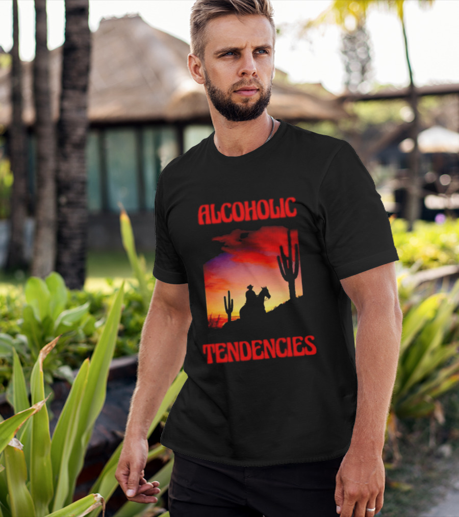 Alcoholic Tendencies Cowboy Desert Sunset Cactus Scene T-Shirt