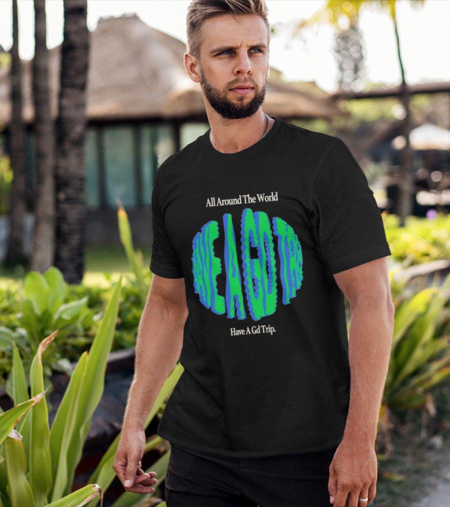 All Around The World Have A GD Trip Travel Globe T-Shirt