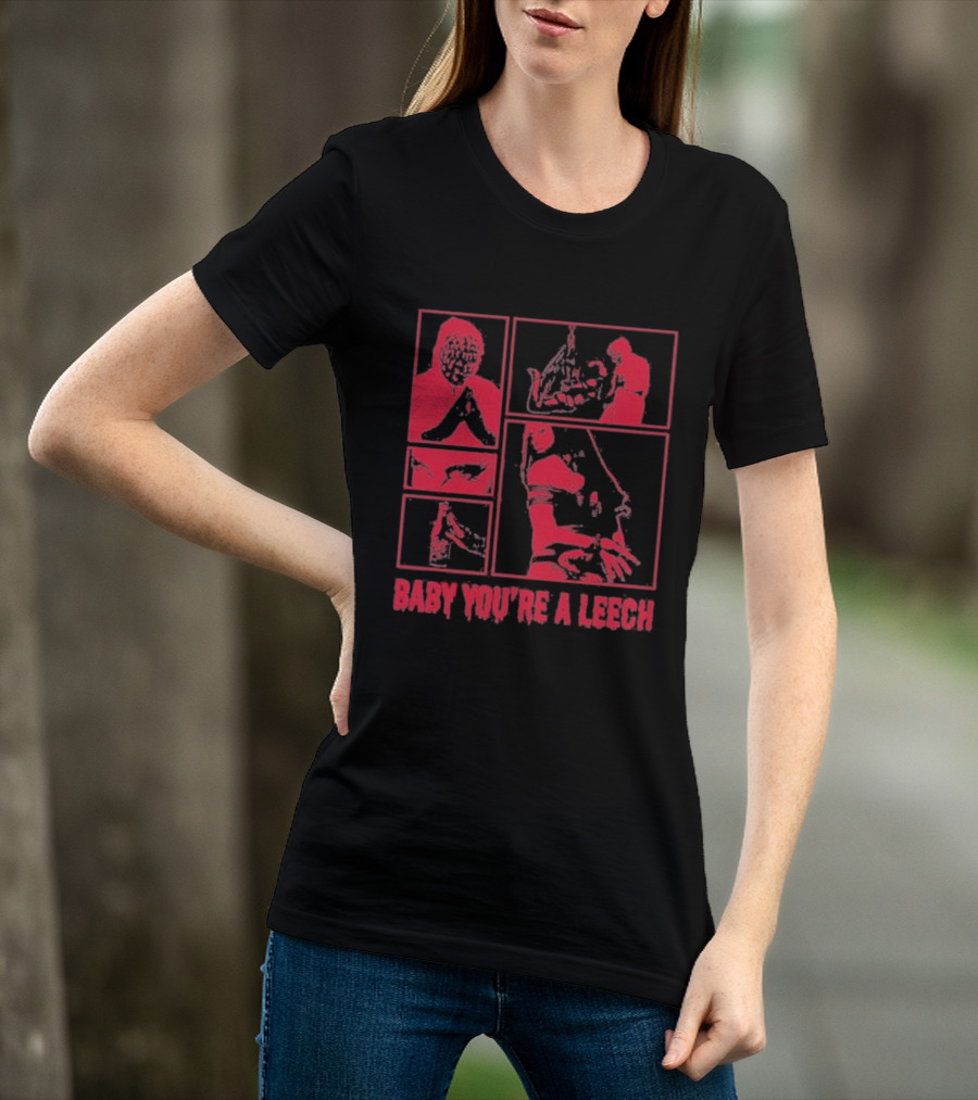 Baby You're A Leech Horror Style Red T-Shirt