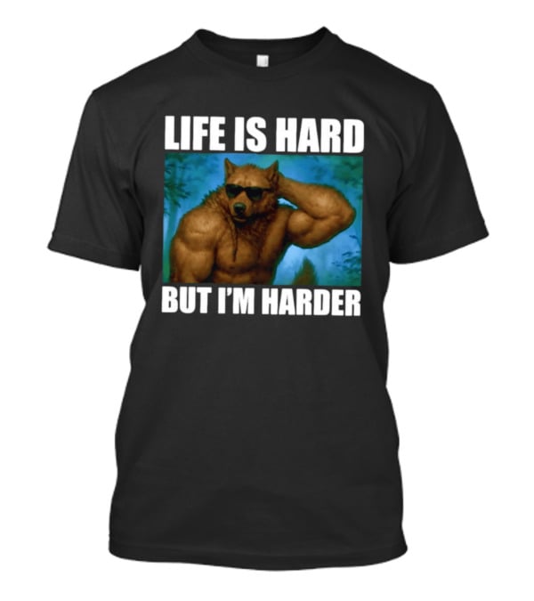 Life Is Hard But I'm Harder Sunglasses Wolf Gym Motivation T-Shirt