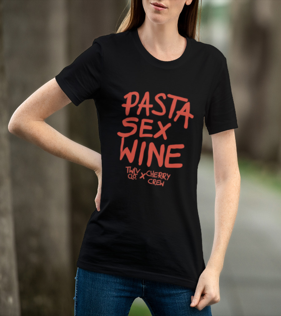 Pasta Sex Wine Twlv Clo Cherry Crew T-Shirt