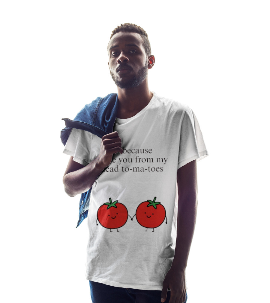 Us Because I Love You From My Head To Ma Toes Cute Tomato Puns T-Shirt