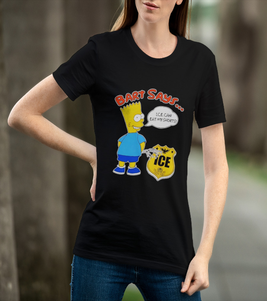 Bart Says I.C.E. Can Eat My Shorts The Simpsons T-Shirt