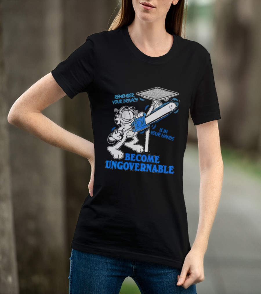 Remember Your Privacy Is In Your Hands Become Ungovernable Cat Chainsaw Surveillance T-Shirt