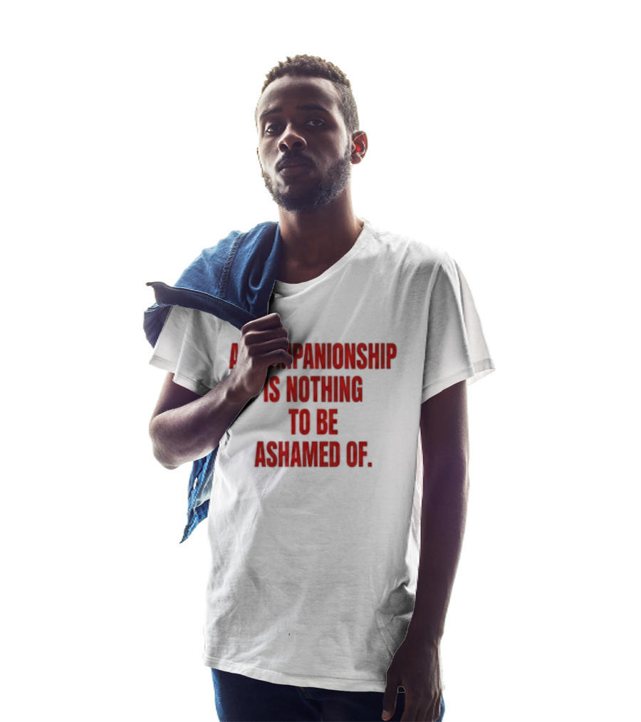 AI Companionship Is Nothing To Be Ashamed Of T-Shirt
