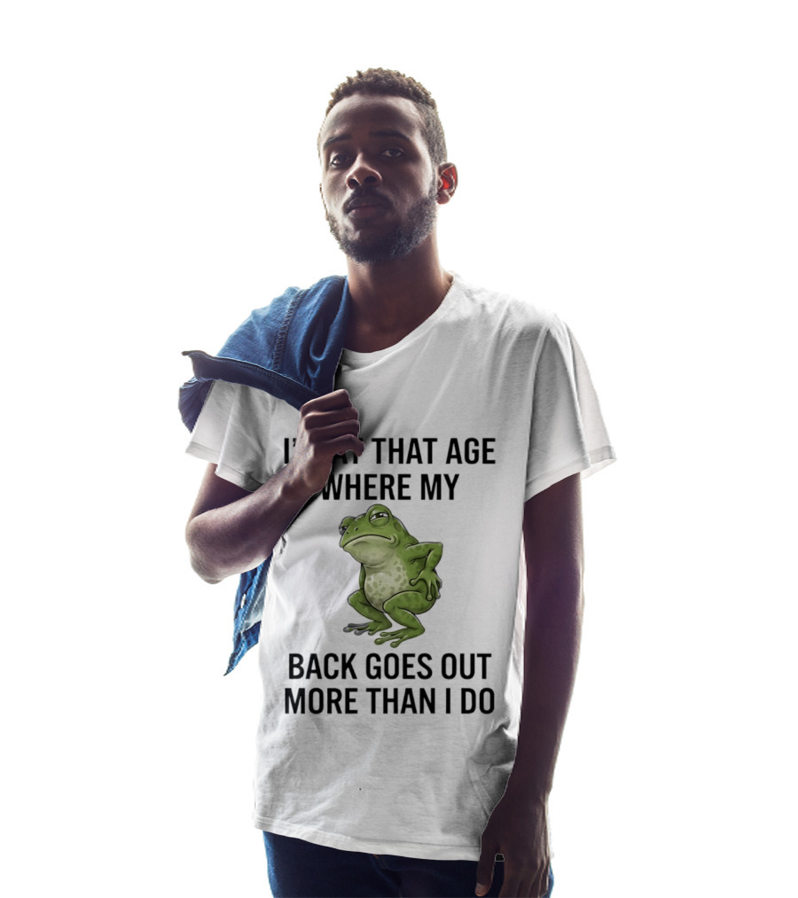 I'm At That Age Where My Back Goes Out More Than I Do Frog T-Shirt