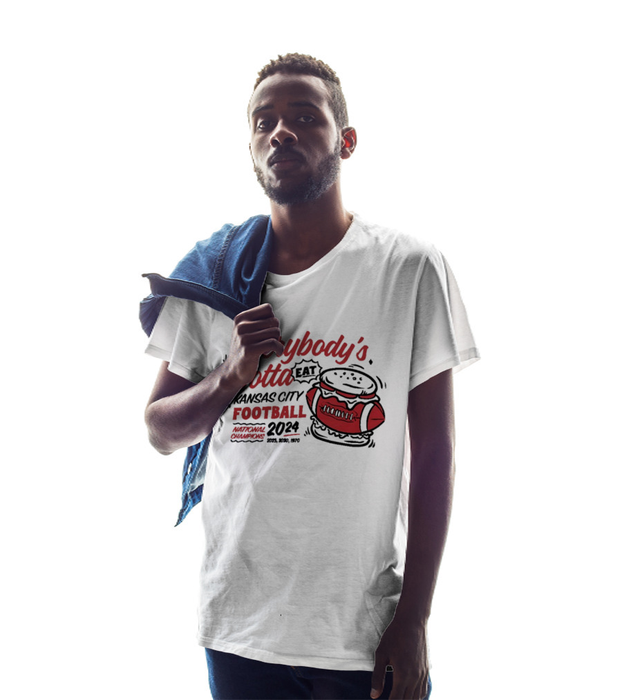 Kansas City Football Everybody's Gotta Eat 2024 National Champions T-Shirt