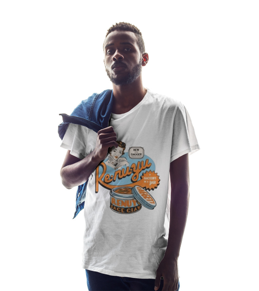 Re Nu Yu Face Clay Daggett Industries Facelift In A Jar T-Shirt