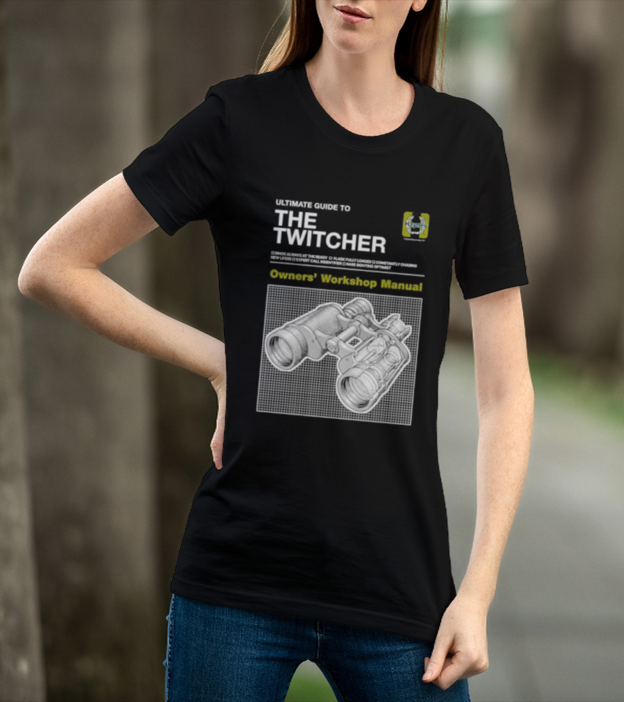 Ultimate Guide To The Twitcher Owners Workshop Manual Haynes Bird Ing Edition T-Shirt
