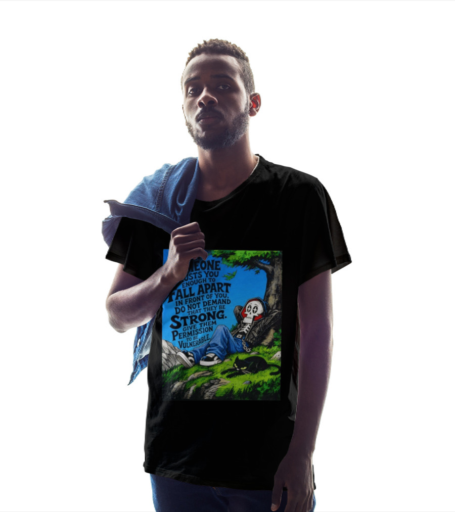 When Someone Trusts You Enough To Fall Apart Do Not Demand They Be Strong Give Them Permission To Be Vulnerable Skater Skeleton Tree Scene T-Shirt