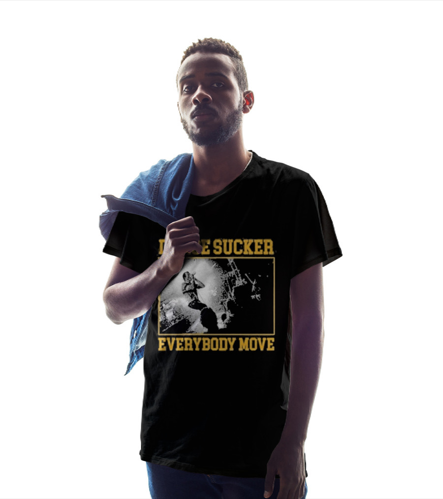 Dance Sucker Everybody Move T-Shirt
