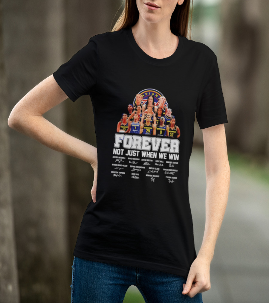Indiana Fever 2026 WNBA Forever Not Just When We Win Player Signatures T-Shirt