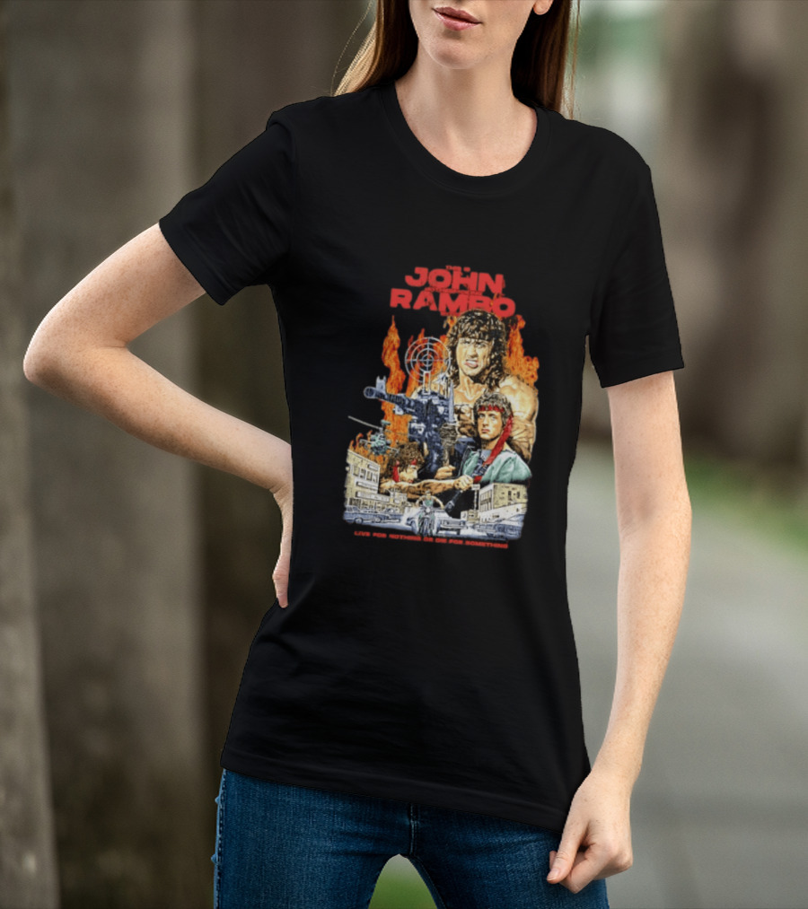 John Rambo Live For Nothing Or Die For Something Iconic Action Movie Art With Explosions And Gun Scenes T-Shirt