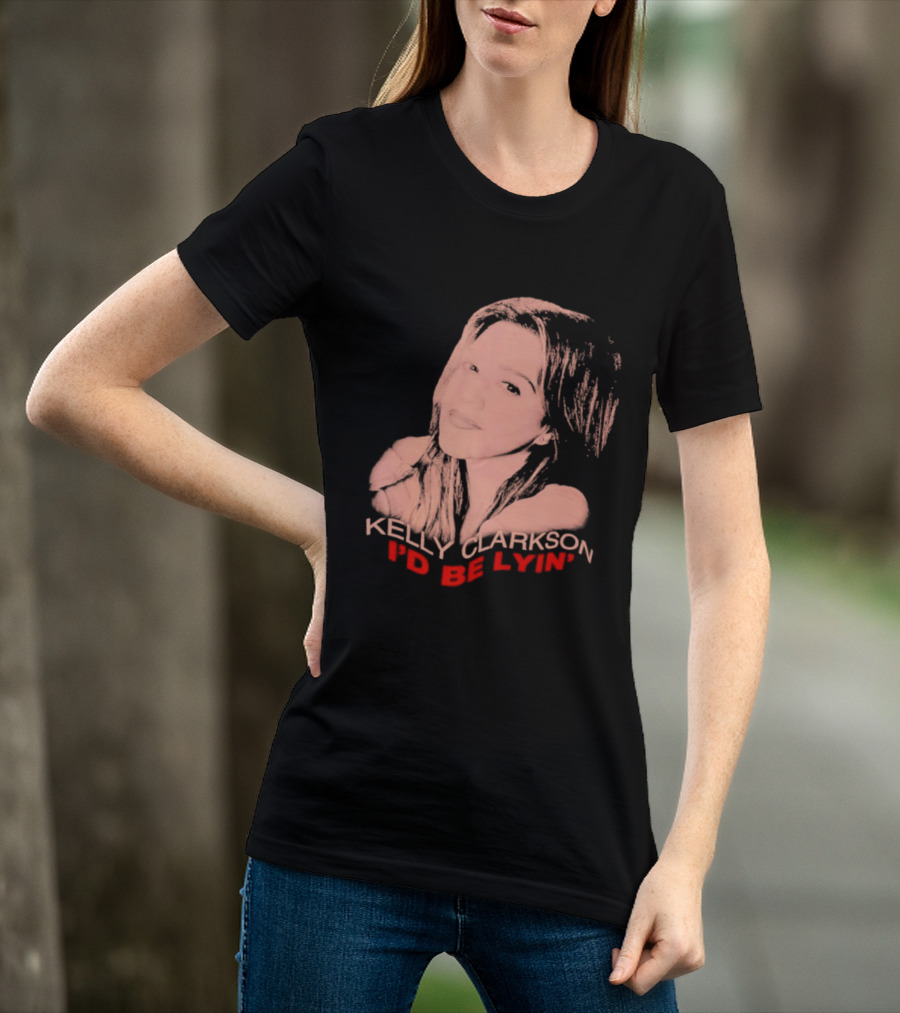 Kelly Clarkson I'd Be Lyin' Sketch Style Fan T-Shirt