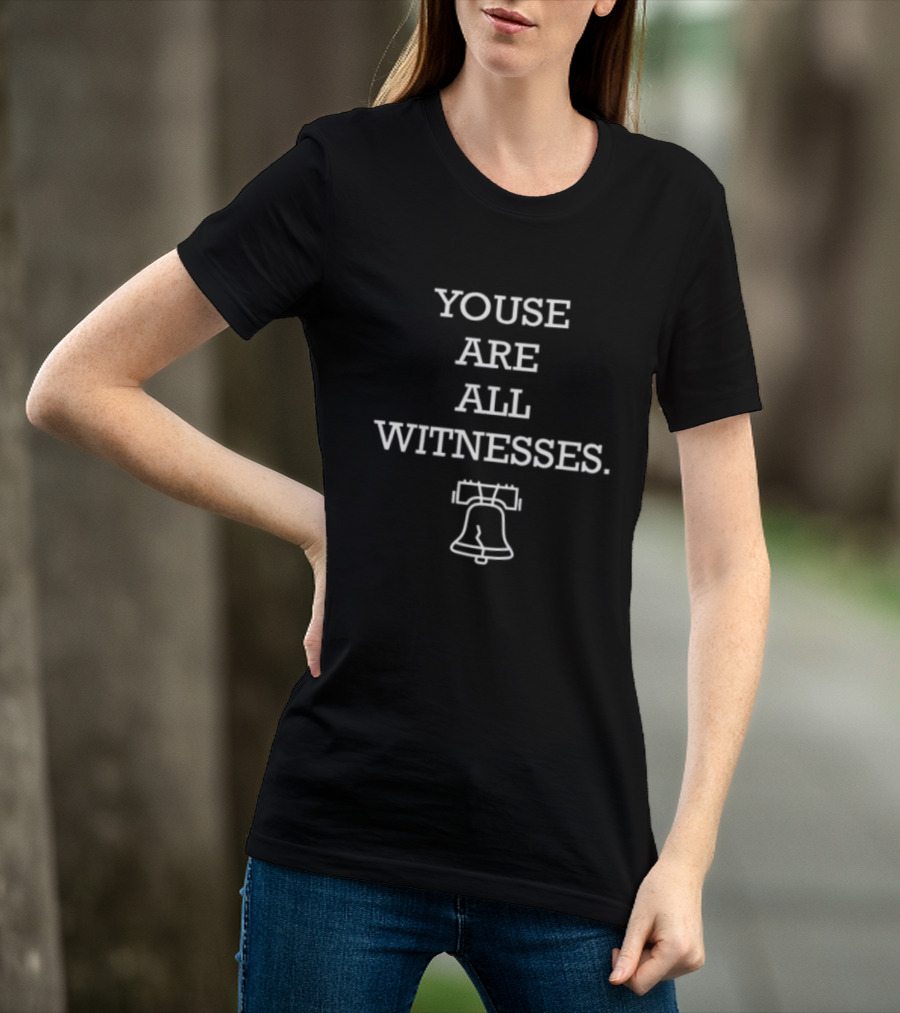 LeBron James 23 Philadelphia 76ers Youse Are All Witnesses Liberty Bell 2 Sided T-Shirt