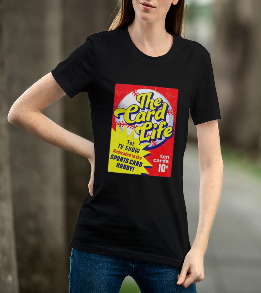 The Card Life 1st TV Show Dedicated To The Sports Card Hobby Ten Cards 10¢ T-Shirt