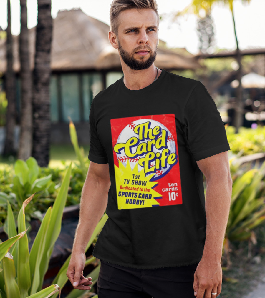The Card Life 1st TV Show Dedicated To The Sports Card Hobby Ten Cards 10¢ T-Shirt