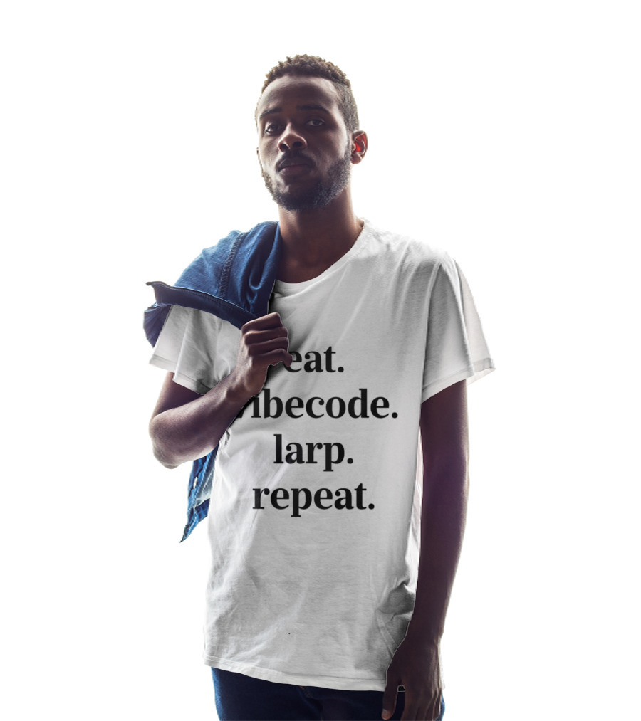 Eat Vibe Code Larp Repeat Text Inspirational Lifestyle T-Shirt