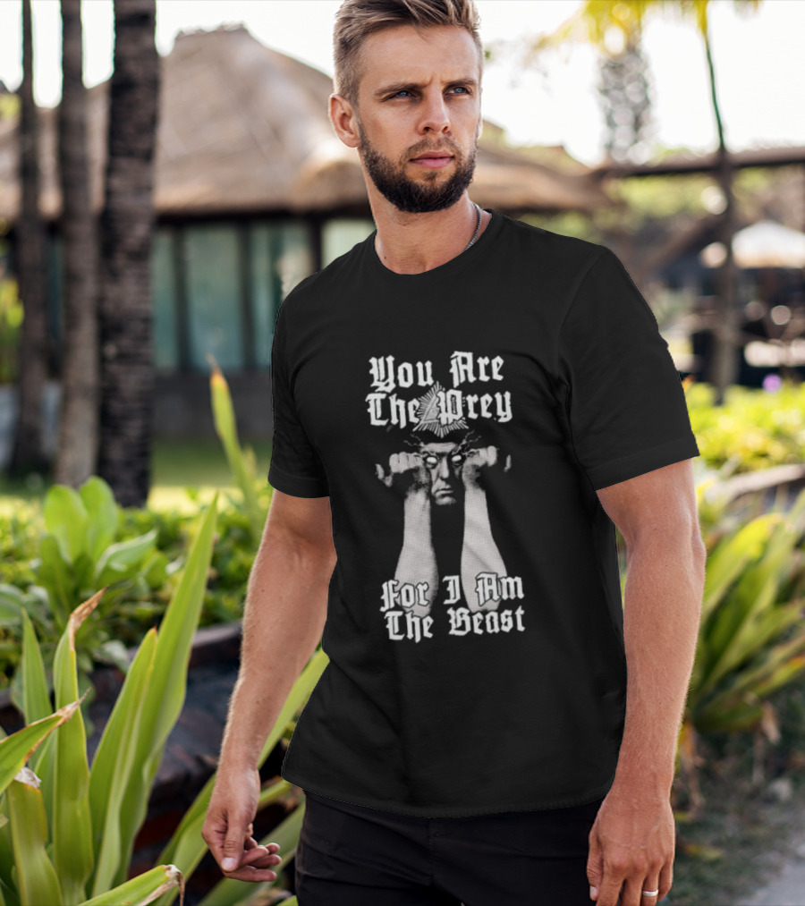 You Are The Prey For I Am The Beast Aleister Crowley T-Shirt