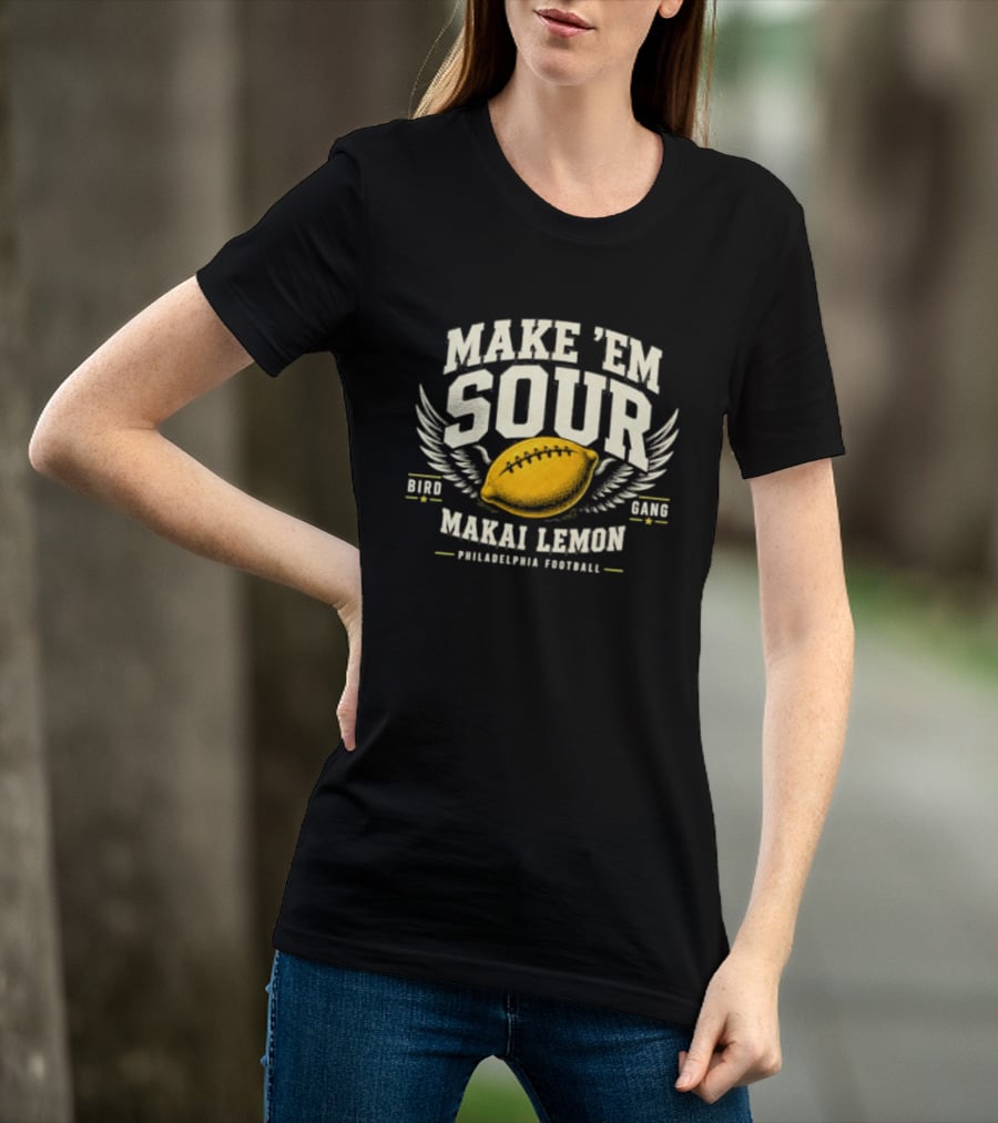 Make Em Sour Makai Lemon Bird Gang Philadelphia Football T-Shirt