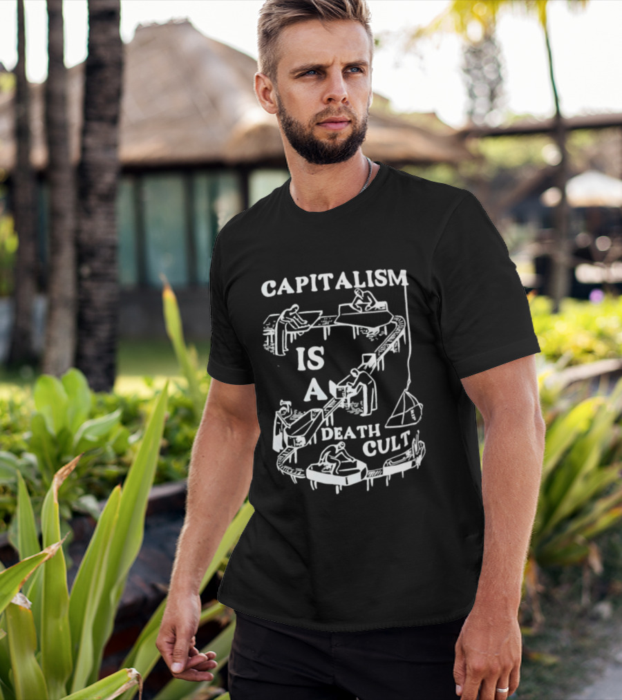 Capitalism Is A Death Cult System With Workers And Tables T-Shirt