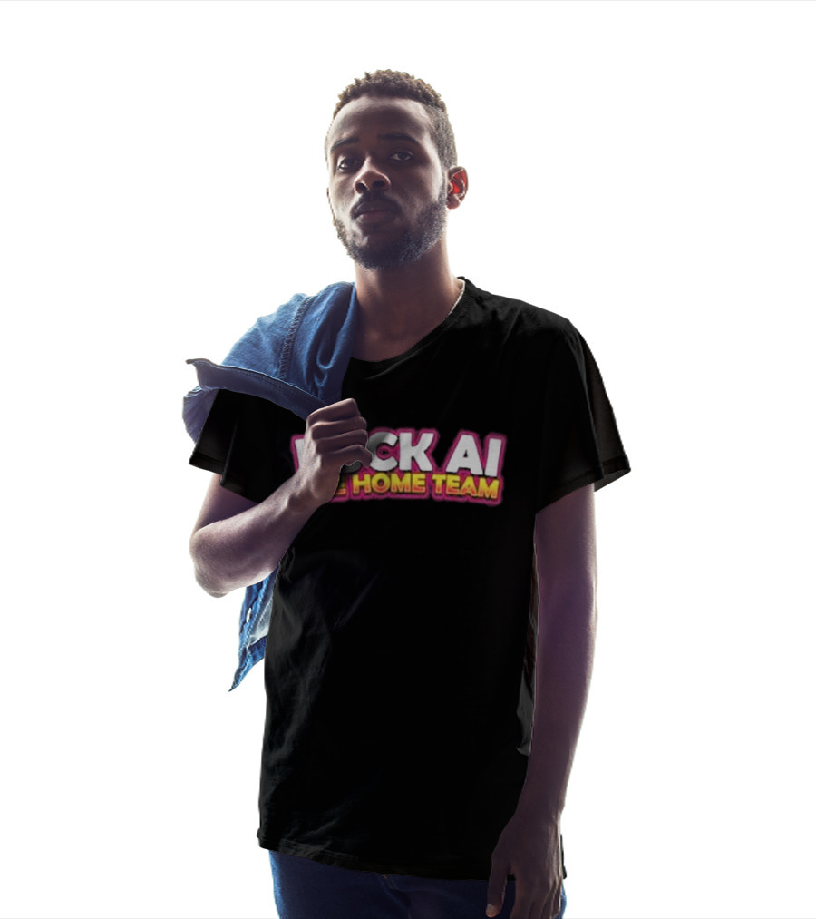 F**k AI The Home Team T-Shirt