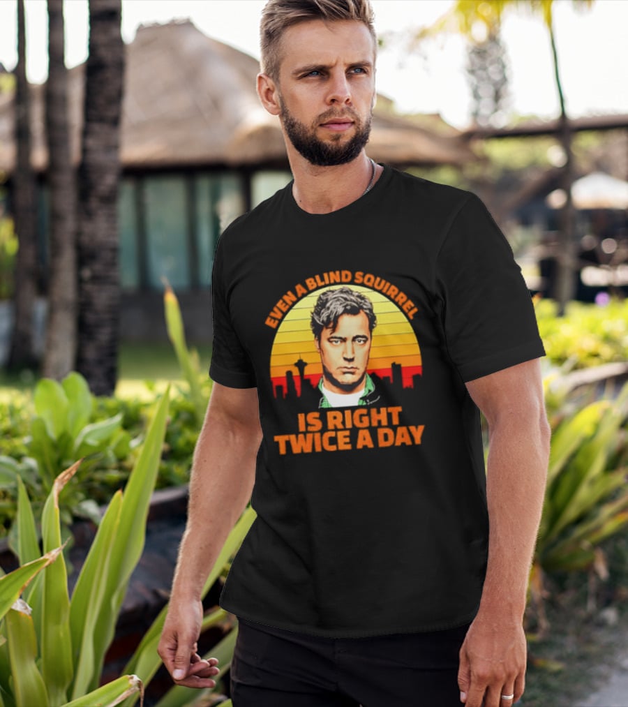Even A Blind Squirrel Is Right Twice A Day Retro Seattle Skyline T-Shirt