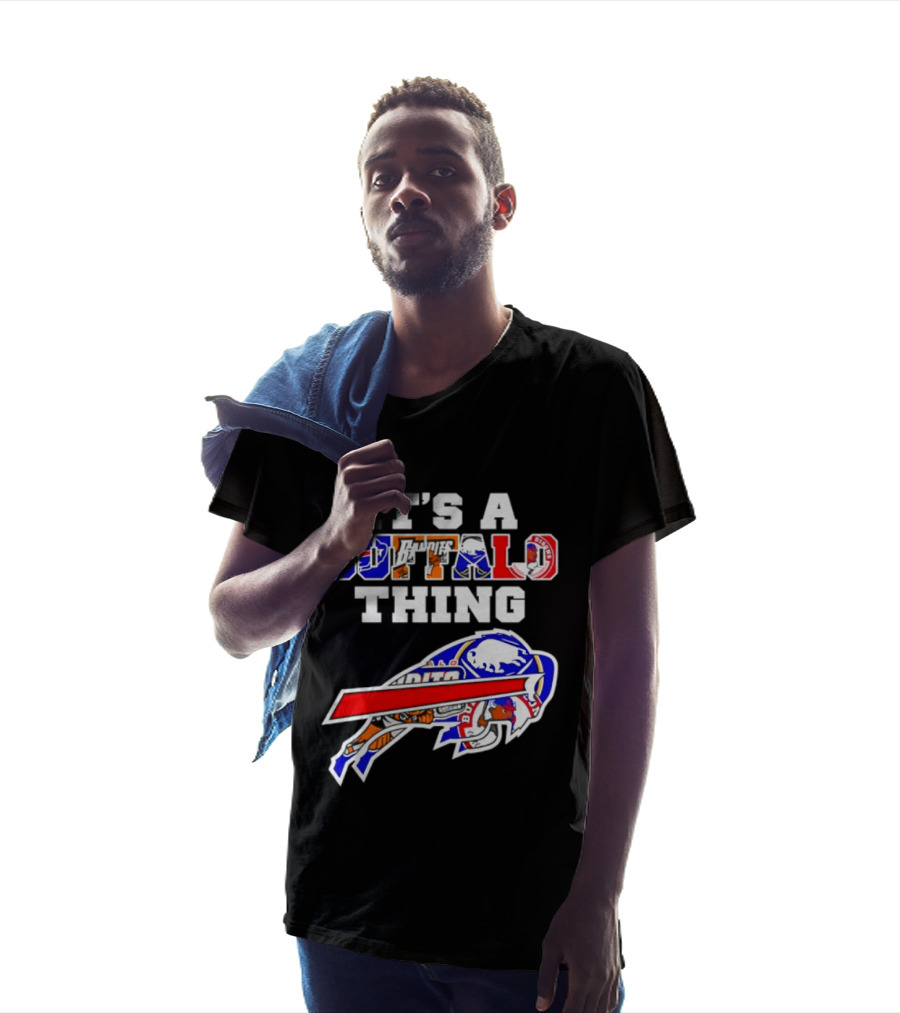 It's A Buffalo Thing Buffalo Bills Bandits Bisons Sports T-Shirt